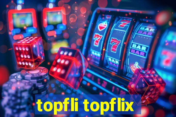 topfli topflix